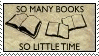 Stamp with the phrase 'so many books, so little time' with three central open books